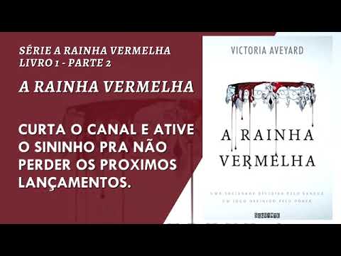 A RAINHA VERMELHA Victoria Aveyard (Audiobook) Parte 2 de 2