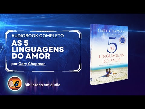 Audiobook As 5 Linguagens do Amor de Gary Chapman ‐Completo em Português