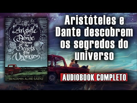 AudioLivro – Aristóteles e Dante Descobrem os Segredos do Universo #narraçãohumana (completo)