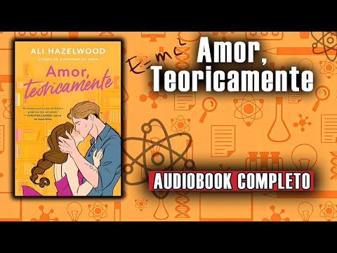 AudioLivro – Amor, Teoricamente (PT/BR) #narraçãohumana (completo) Parte(1/2)