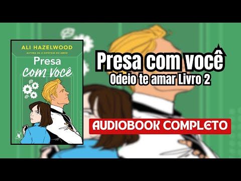 AudioLivro – Presa com você – Odeio te amar (livro 2) #narraçãohumana (completo)