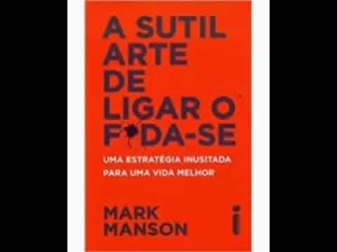 A SUTIL ARTE DE LIGAR O F*DA-SE – Mark Manson (Audiobook) #voz humana