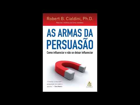 AS ARMAS DA PERSUASÃO – Robert B Cialdini (Audiobook)