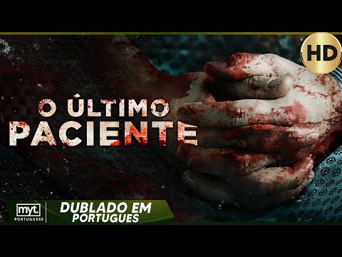 O ÚLTIMO PACIENTE | HD | FILME DE SUSPENSO COMPLETO EM PORTUGUÊS