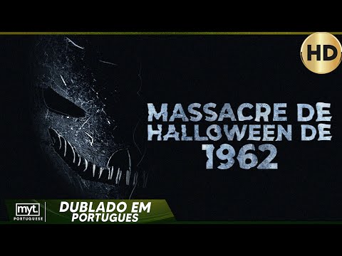 MASSACRE DE HALLOWEEN DE 1962 | LANÇAMENTO | FILME COMPLETO EM PORTUGUÊS