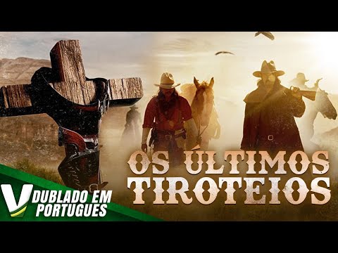 OS ÚLTIMOS TIROTEIOS | DUBLAGEM EXCLUSIVA | FILME DE AÇÃO COMPLETO DUBLADO EM PORTUGUÊS