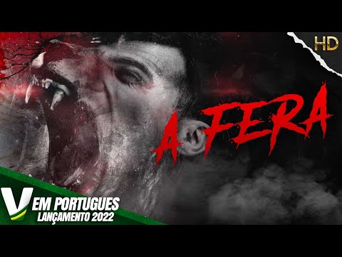 A FERA | LANÇAMENTO 2022 | FILME DE AÇÃO EM PORTUGUÊS | DUBLAGEM EXCLUSIVA V PORTUGUES