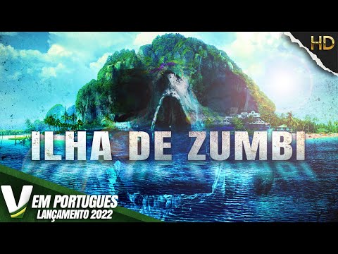 ILHA DE ZUMBI | LANÇAMENTO 2022 | FILME DE AÇÃO EM PORTUGUÊS | DUBLAGEM EXCLUSIVA V PORTUGUES