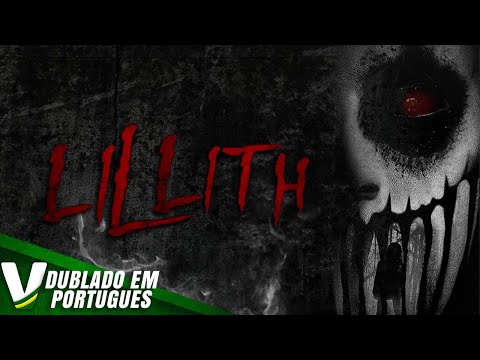 LILLITH | DUBLAGEM EXCLUSIVA | NOVO FILME HD DE TERROR COMPLETO DUBLADO EM PORTUGUÊS