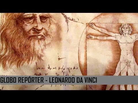 DOCUMENTÁRIO HD: GLOBO REPÓRTER – LEONARDO DA VINCI