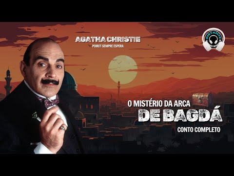 O mistério da arca de Bagdá (Agatha Christie) – Audiobook – Audiolivro – Narração Humana –