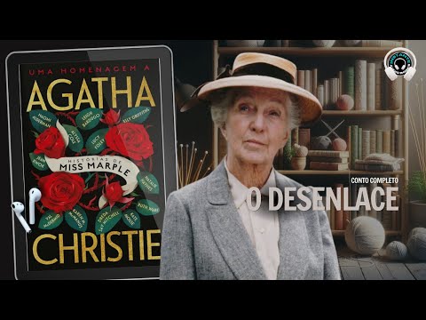 O desenlace – Uma homenagem a Agatha Christie – Audiolivro – Narração Humana –